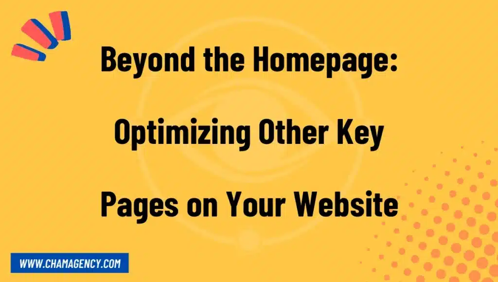 Beyond the Homepage: Optimizing Other Key Pages on Your Website