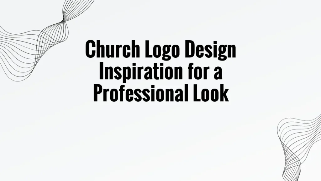 Church Logo Design Inspiration for a Professional Look