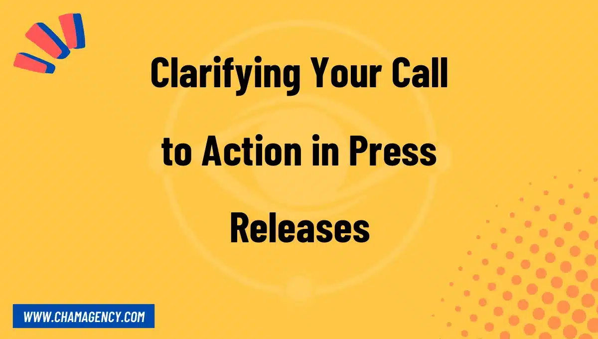Clarifying Your Call to Action in Press Releases