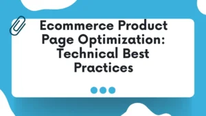 Ecommerce Product Page Optimization: Technical Best Practices