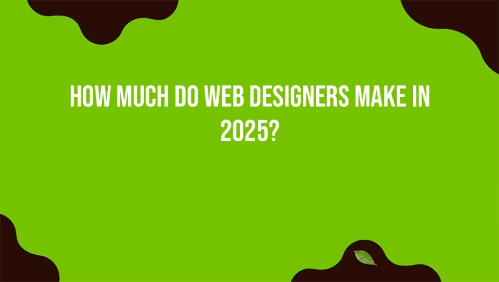 How Much Do Web Designers Make in 2025?