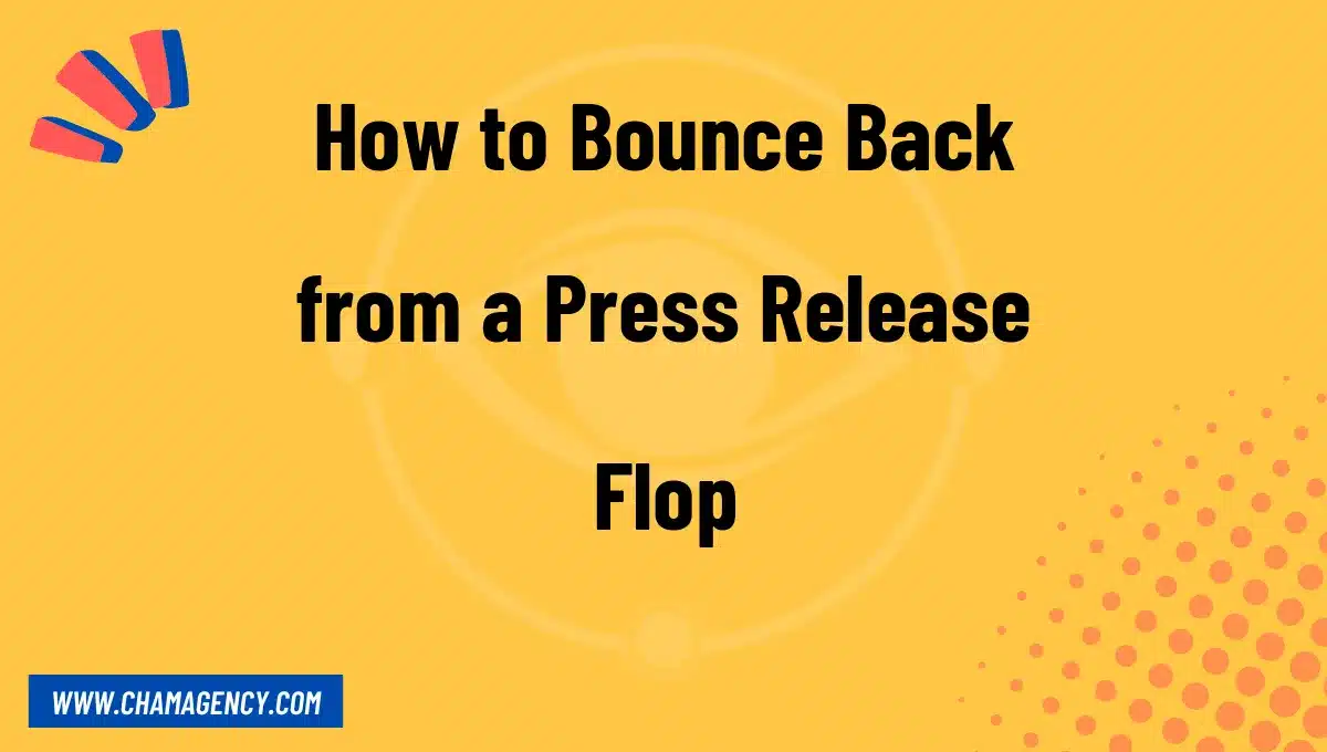 How to Bounce Back from a Press Release Flop
