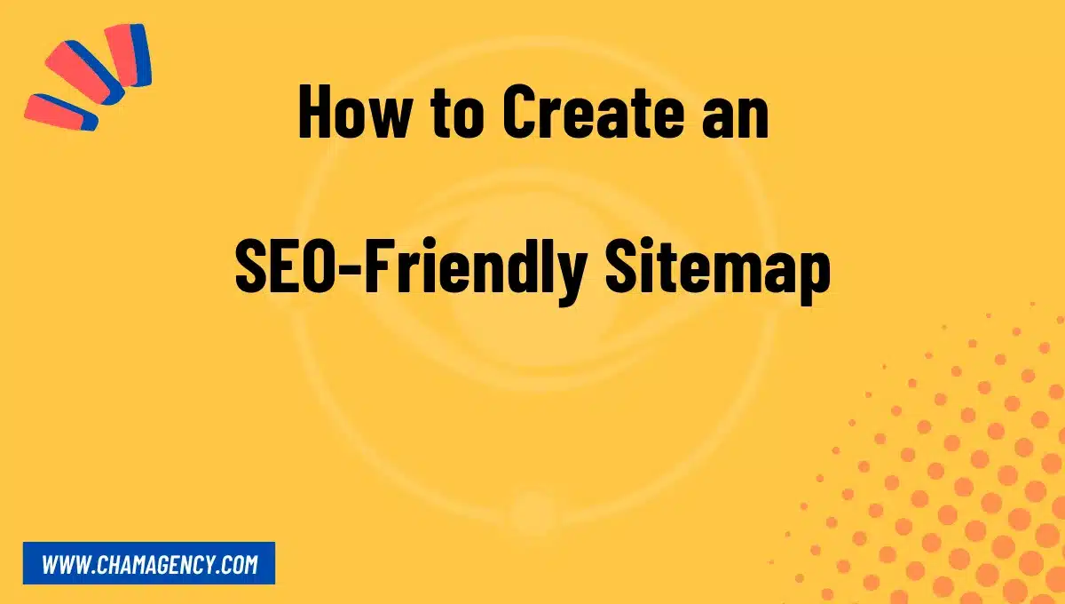 How to Create an SEO-Friendly Sitemap