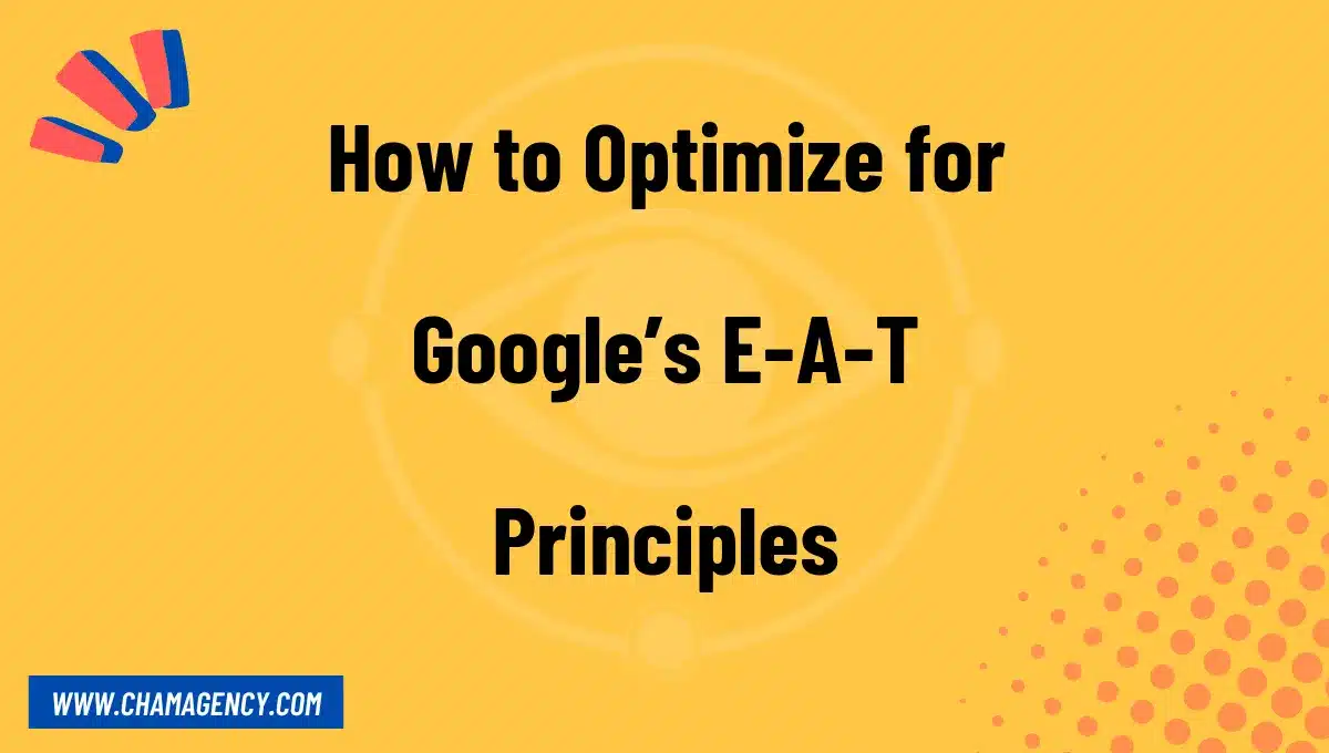 How to Optimize for Google’s E-A-T Principles