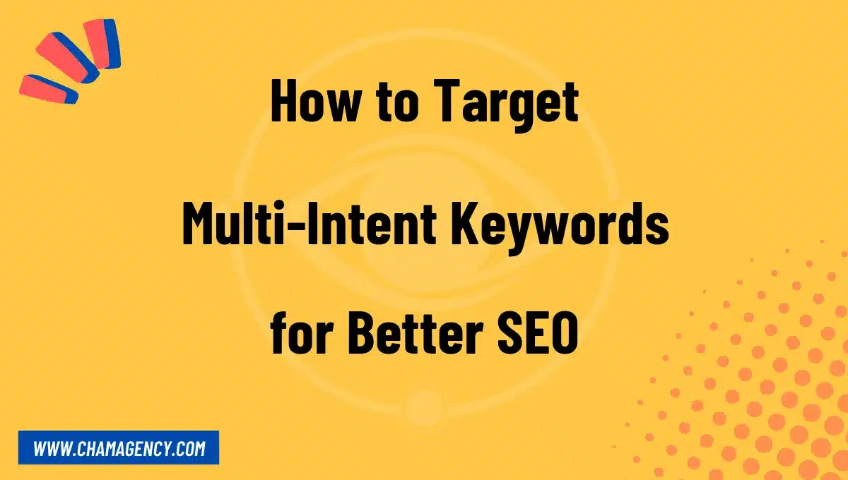 How to Target Multi-Intent Keywords for Better SEO