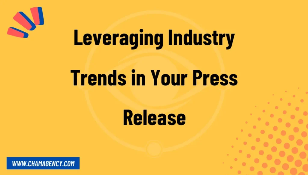 Leveraging Industry Trends in Your Press Release