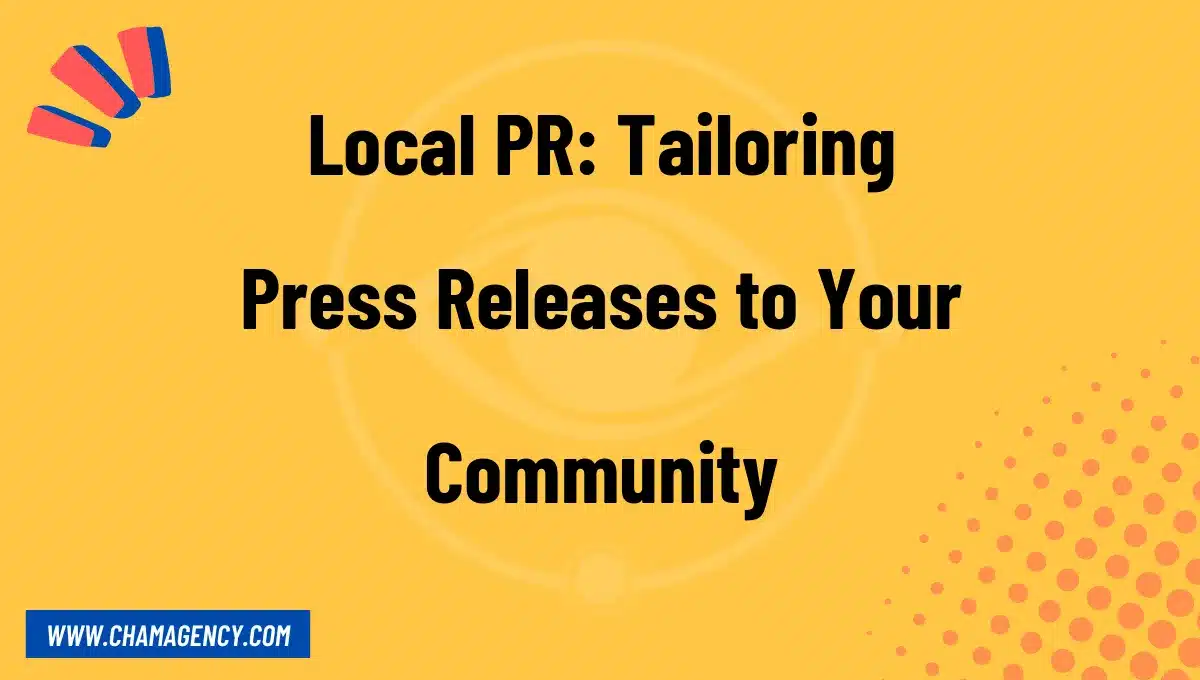 Local PR: Tailoring Press Releases to Your Community