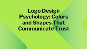 Logo Design Psychology: Colors and Shapes That Communicate Trust