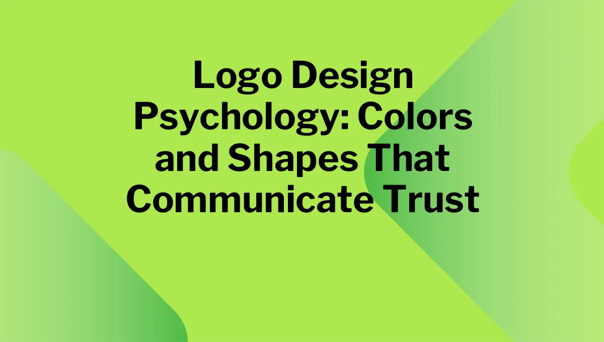 Logo Design Psychology: Colors and Shapes That Communicate Trust