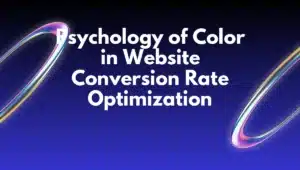 Psychology of Color in Website Conversion Rate Optimization