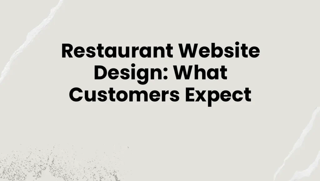 Restaurant Website Design: What Customers Expect