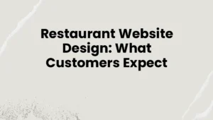 Restaurant Website Design: What Customers Expect