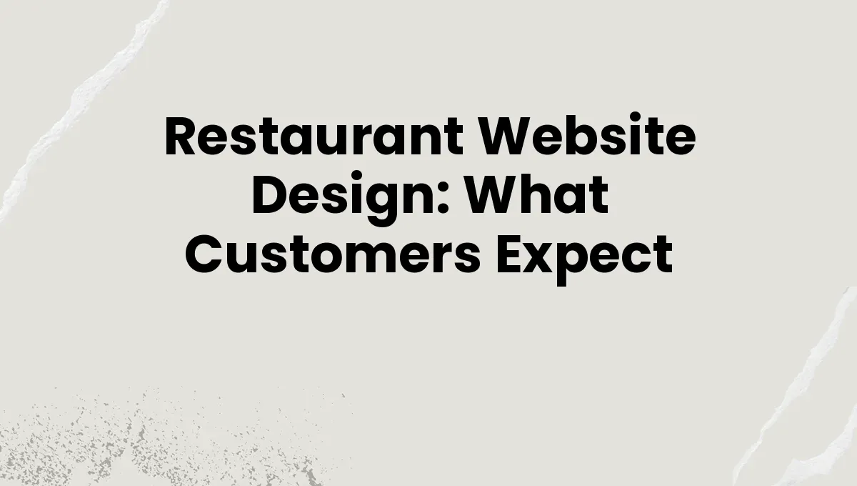 Restaurant Website Design: What Customers Expect