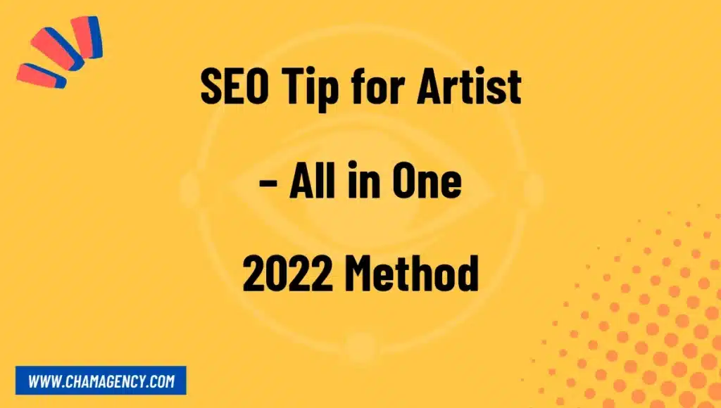 SEO Tip for Artist – All in One 2022 Method