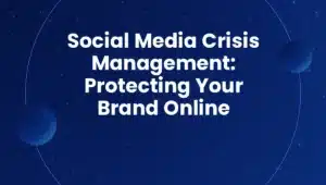 Social Media Crisis Management: Protecting Your Brand Online