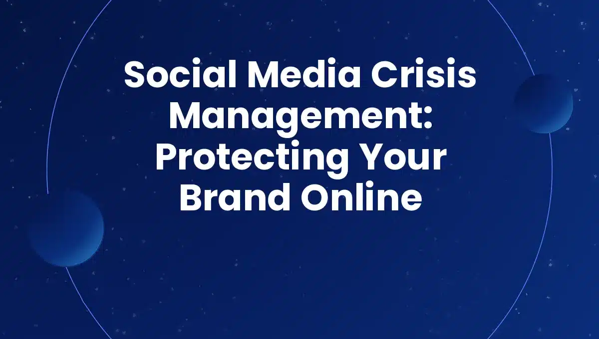 Social Media Crisis Management: Protecting Your Brand Online