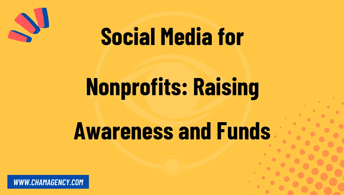 Social Media for Nonprofits: Raising Awareness and Funds