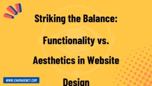 Striking the Balance: Functionality vs. Aesthetics in Website Design