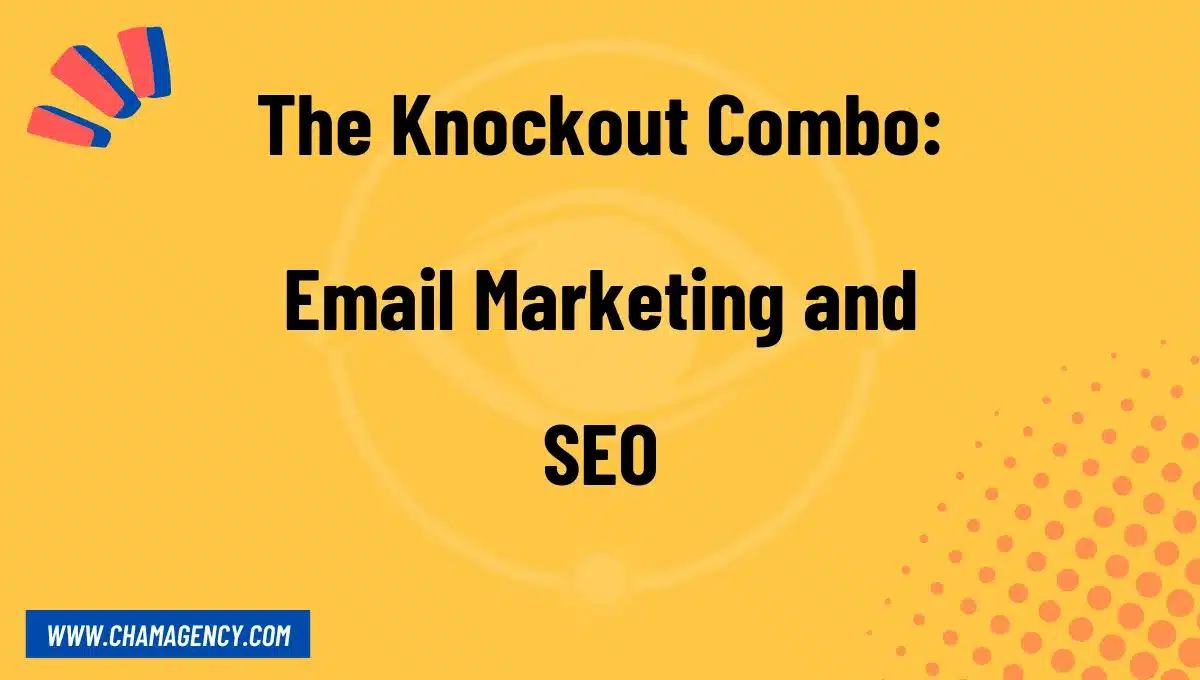 The Knockout Combo: Email Marketing and SEO