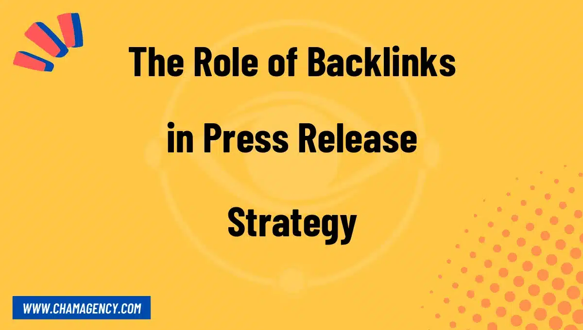 The Role of Backlinks in Press Release Strategy