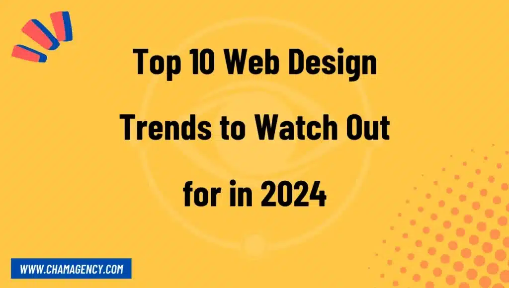 Top 10 Web Design Trends to Watch Out for in 2024