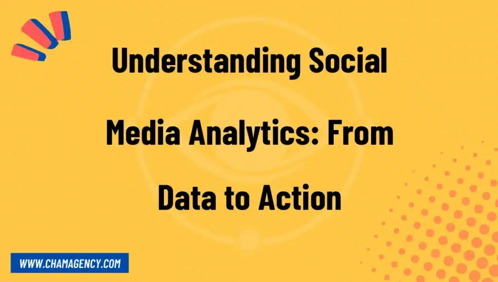 Understanding Social Media Analytics: From Data to Action