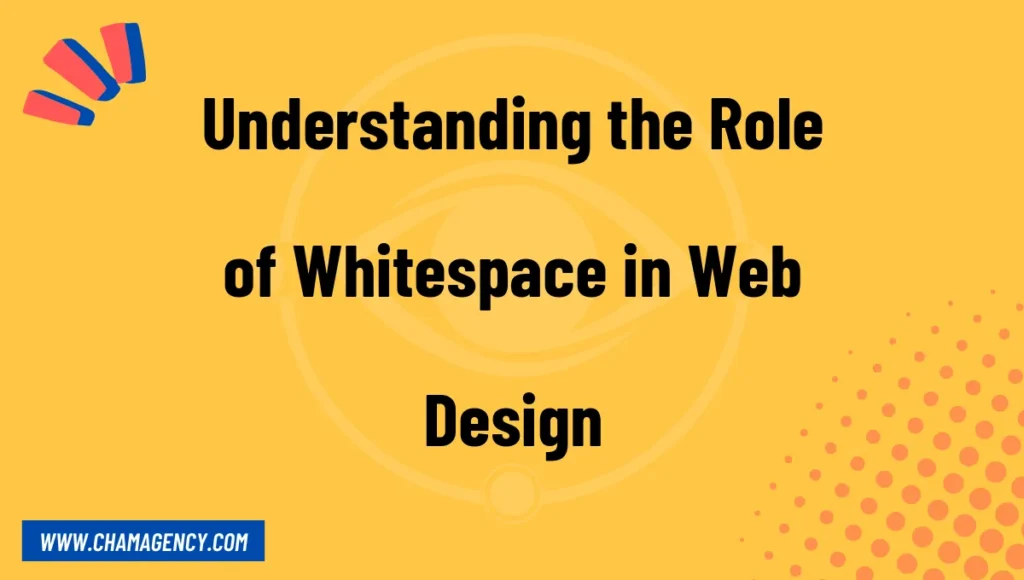 Understanding the Role of Whitespace in Web Design