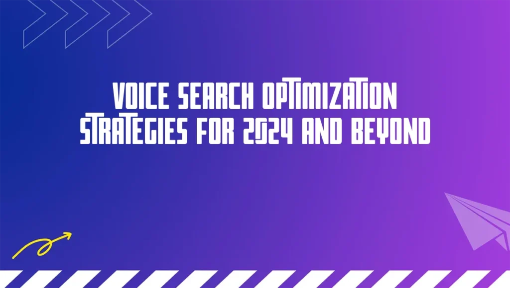 Voice Search Optimization Strategies for 2024 and Beyond