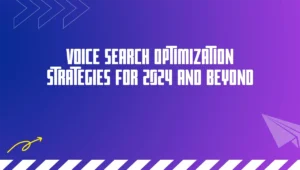 Voice Search Optimization Strategies for 2024 and Beyond